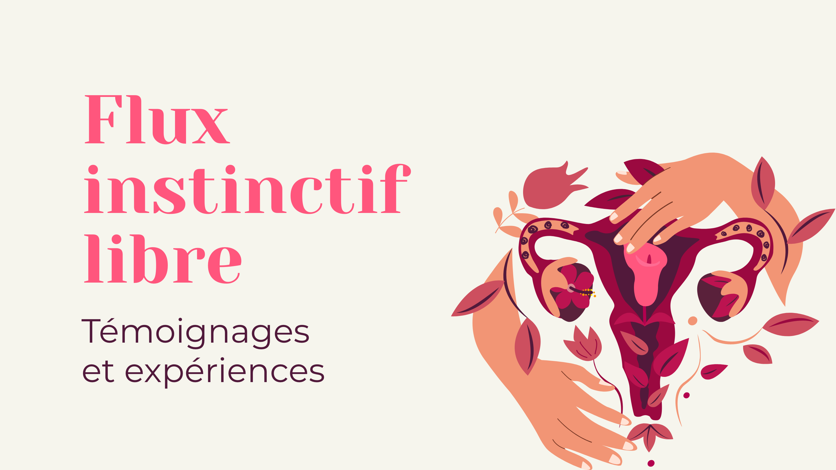 Témoignages autour du flux instinctif libre. - Gaya swiss menstrual ...